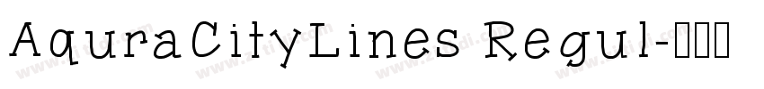 AquraCityLines Regul字体转换